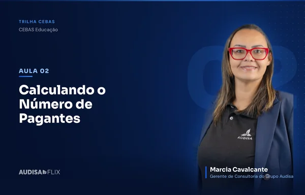 Aula Calculando o Número de Pagantes, da Trilha CEBAS, com Marcia Cavalcante