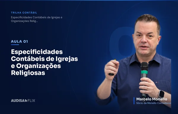 Aula Especificidades Contábeis de Igrejas e Organizações Religiosas, com Marcelo Monello