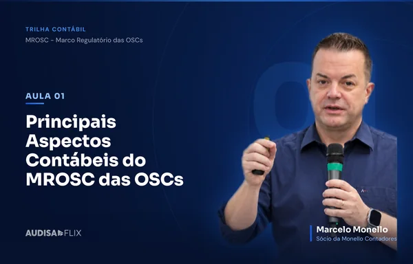 Aula Principais Aspectos Contábeis do MROSC das OSCs, com Marcelo Monello